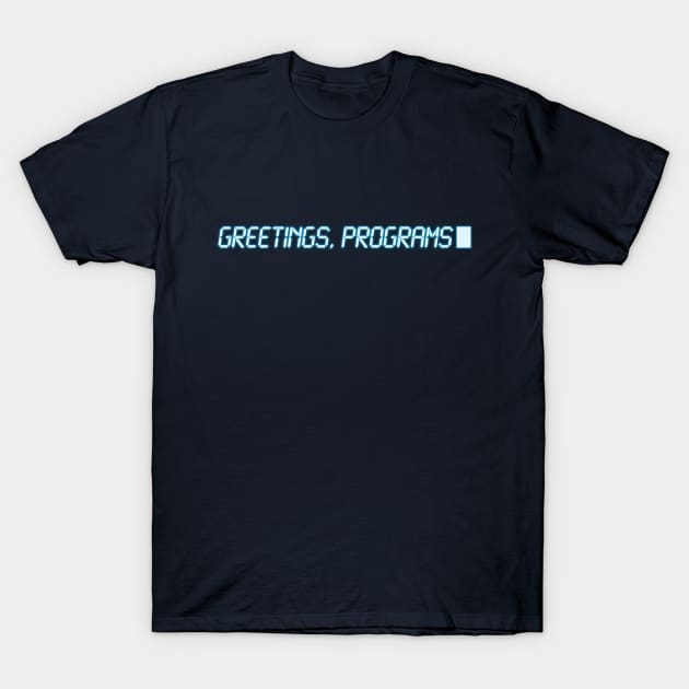 Greetings, Programs! T-Shirt by JWDesigns